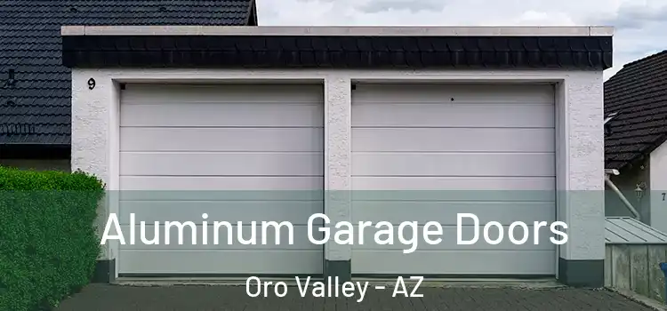  Aluminum Garage Doors Oro Valley - AZ