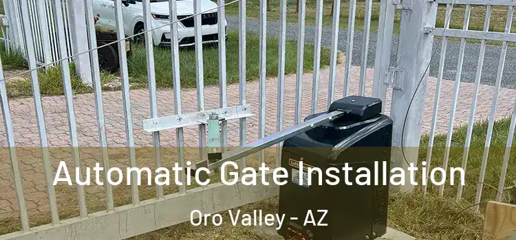 Automatic Gate Installation Oro Valley - AZ
