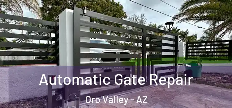 Automatic Gate Repair Oro Valley - AZ