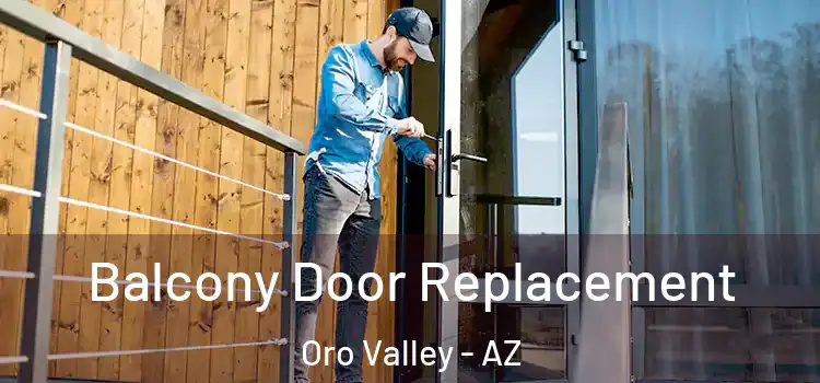  Balcony Door Replacement Oro Valley - AZ