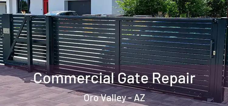 Commercial Gate Repair Oro Valley - AZ