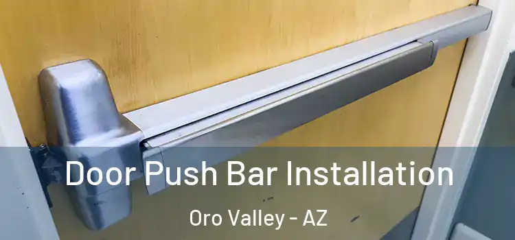 Door Push Bar Installation Oro Valley - AZ