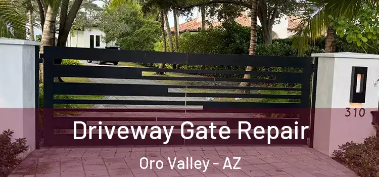 Driveway Gate Repair Oro Valley - AZ