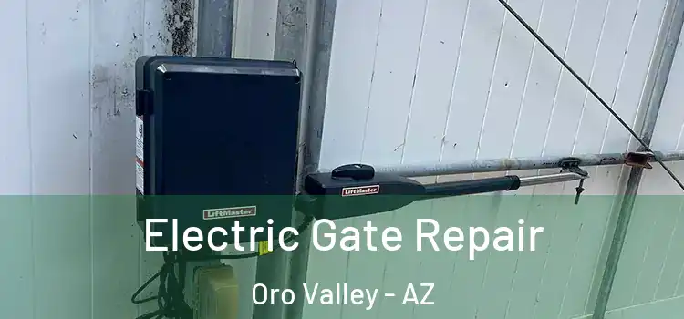 Electric Gate Repair Oro Valley - AZ