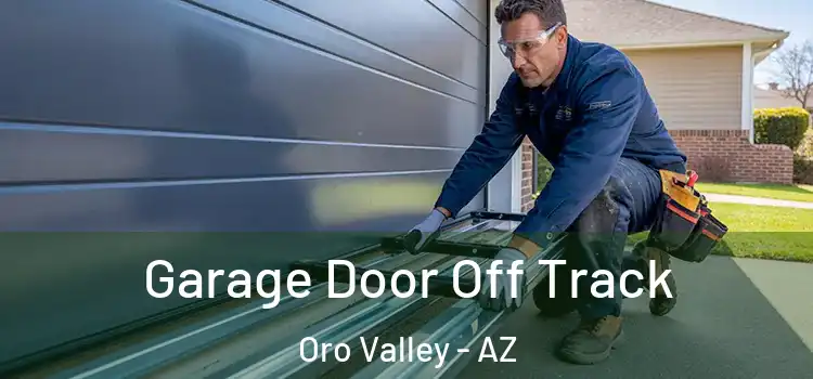  Garage Door Off Track Oro Valley - AZ
