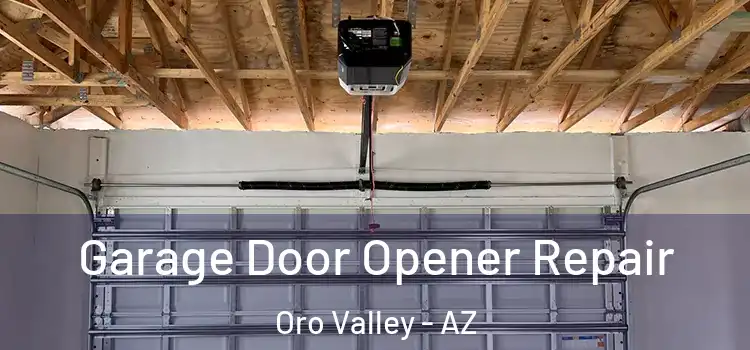  Garage Door Opener Repair Oro Valley - AZ