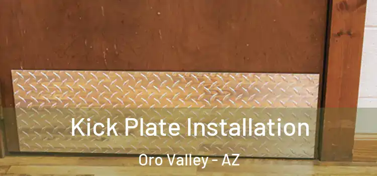 Kick Plate Installation Oro Valley - AZ