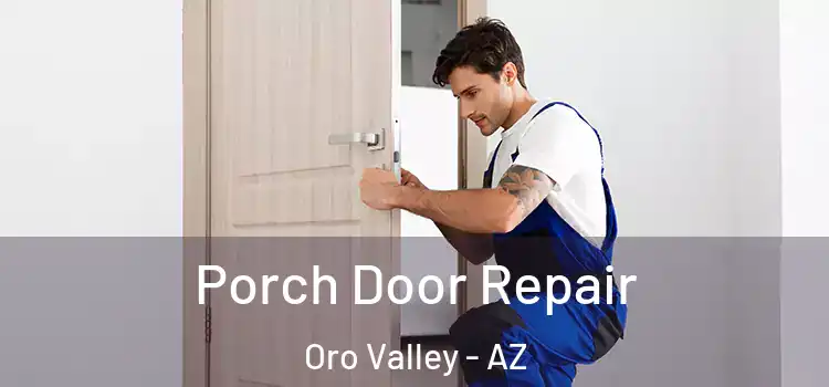  Porch Door Repair Oro Valley - AZ