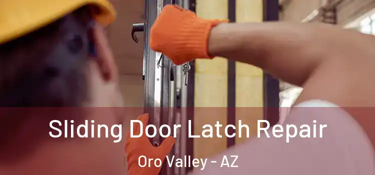 Sliding Door Latch Repair Oro Valley - AZ