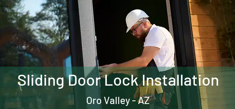 Sliding Door Lock Installation Oro Valley - AZ