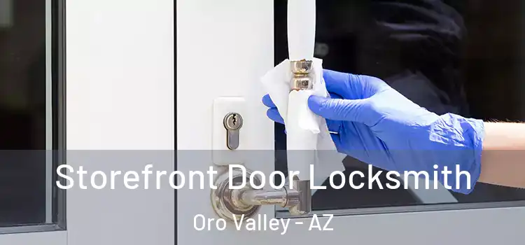 Storefront Door Locksmith Oro Valley - AZ