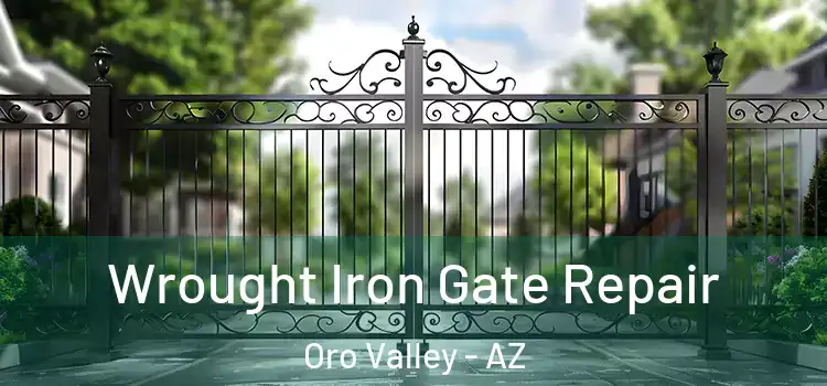 Wrought Iron Gate Repair Oro Valley - AZ